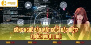 Công Nghệ Bảo Mật Có Gì Đặc Biệt? Những Giải Pháp An Toàn